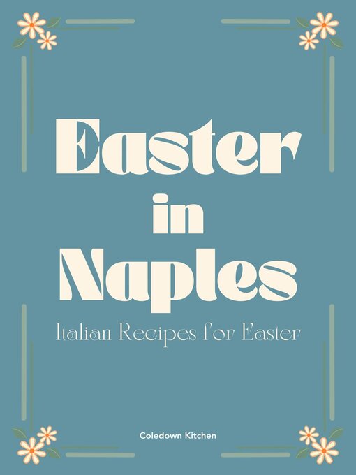Title details for Easter in Naples by Coledown Kitchen - Available